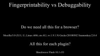 Fingerprintability vs Debuggability