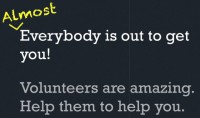 Volunteers are really helpful