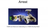 Robotic mechanisms that can arrest people are already appearing out there