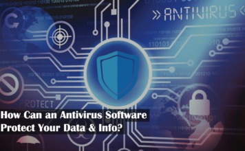 How Can an Antivirus Software Protect Your Data & Info? How Can an Antivirus Software Protect Your Data & Info?