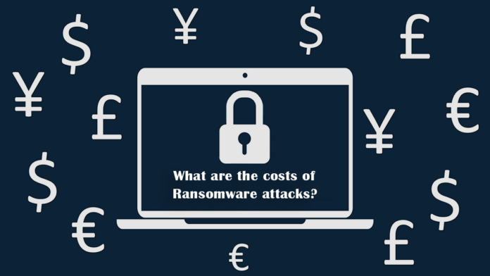 What are the costs of Ransomware attacks?