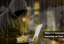 Privacy Alert: Detect if Someone is Snooping on Your PC Detect if Someone is Snooping on Your PC