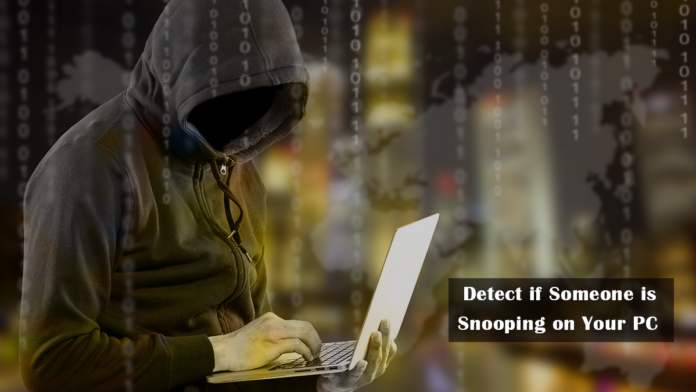 Detect if Someone is Snooping on Your PC