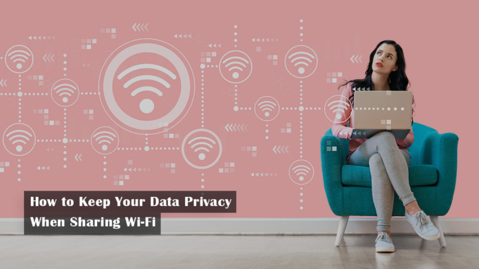Keep Your Data Privacy When Sharing Wi-Fi