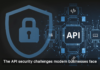 The API security challenges modern businesses face