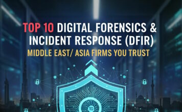 Top 10 Digital Forensics & Incident Response (DFIR) Companies in Asia/Middle East