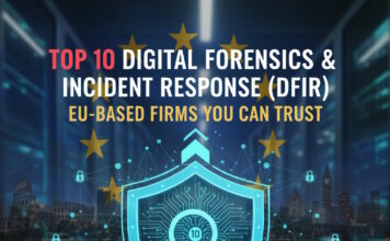 Top 10 Digital Forensics & Incident Response (DFIR) Europe-Based Firms You Can Trust