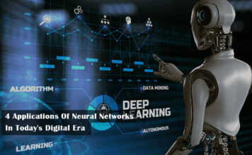 4 Applications Of Neural Networks In Today’s Digital Era 4 Applications Of Neural Networks In Today’s Digital Era