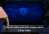 Application security assessment: 5 key steps Application security assessment: 5 key steps