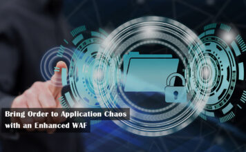 Bring Order to Application Chaos with an Enhanced WAF Bring Order to Application Chaos with an Enhanced WAF